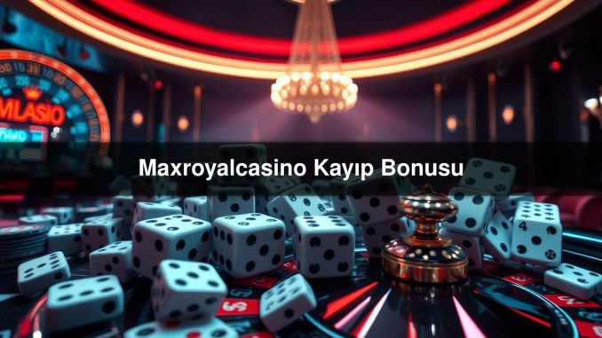 Maxroyalcasino Kayıp