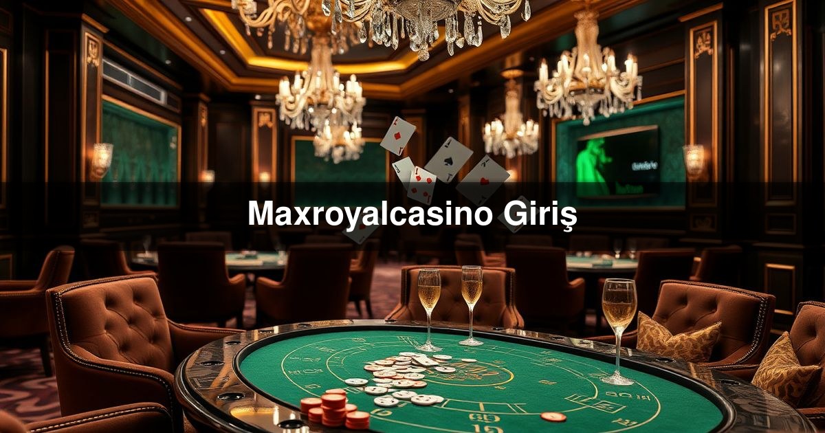 Maxroyalcasino Giriş