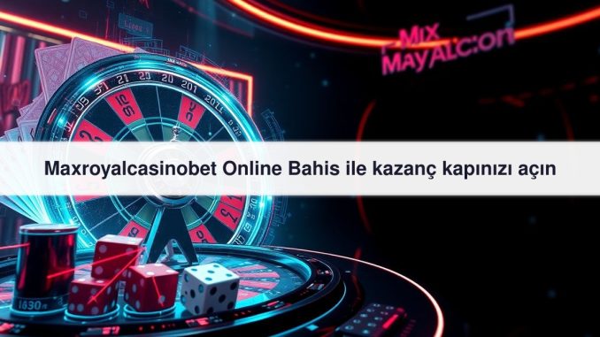 Maxroyalcasinobet Online