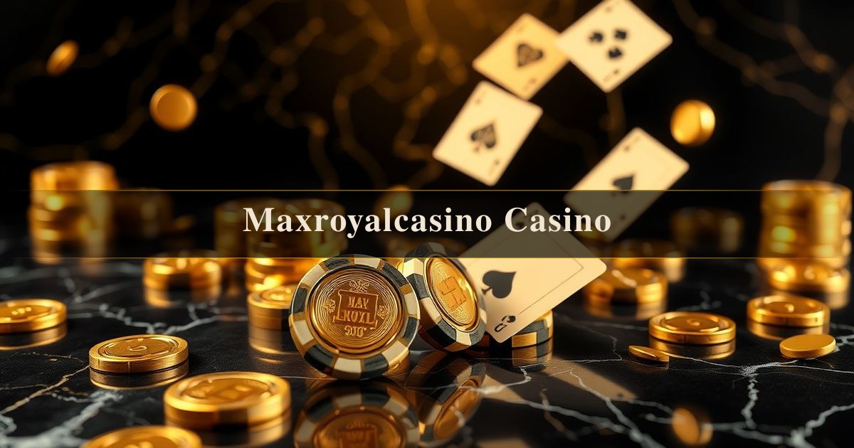 Maxroyalcasino Casino