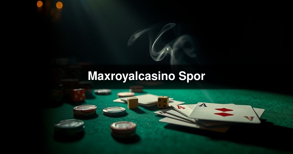 Maxroyalcasino Spor